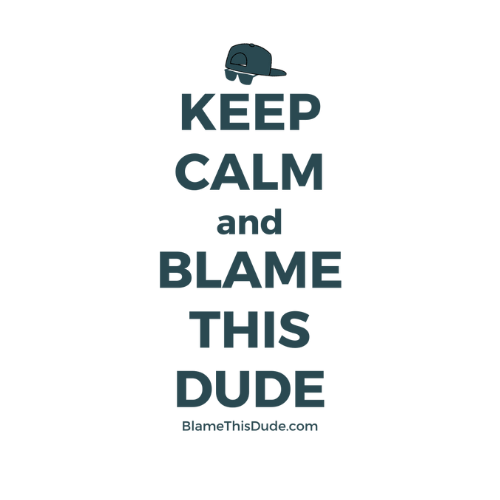 Keep Calm & BlameThisDude.com TEE